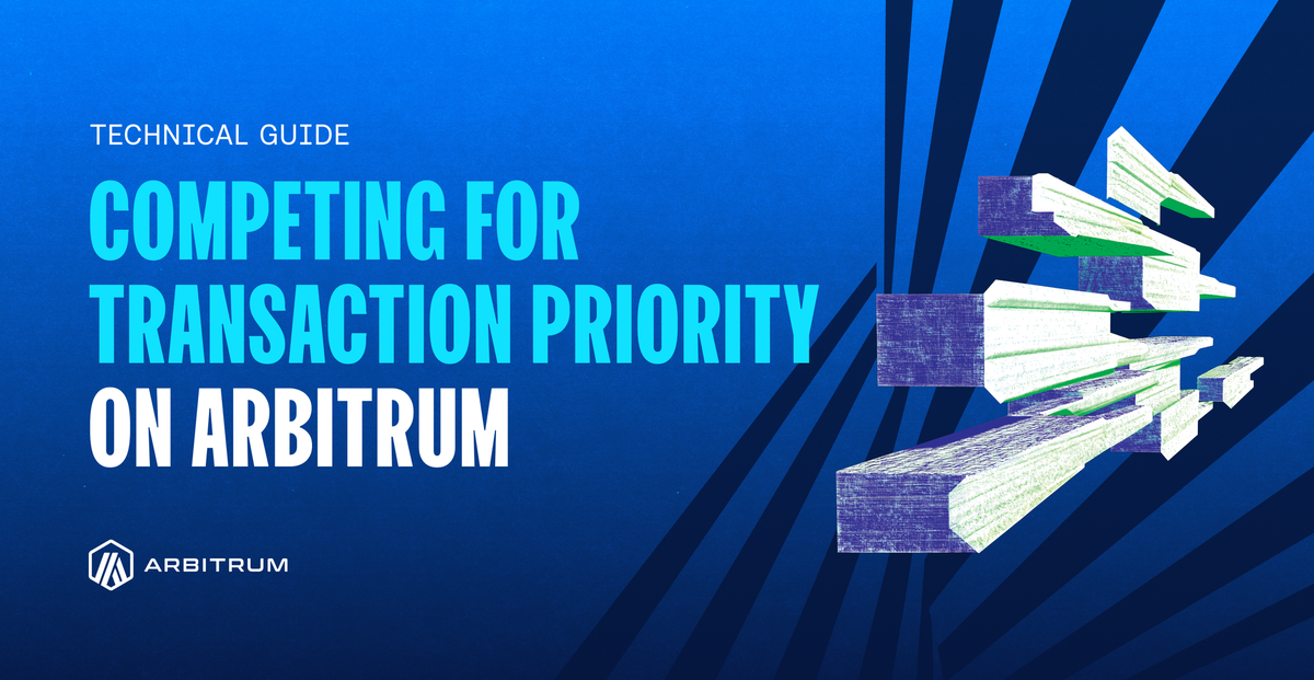 How to Compete for Transaction Priority on Arbitrum