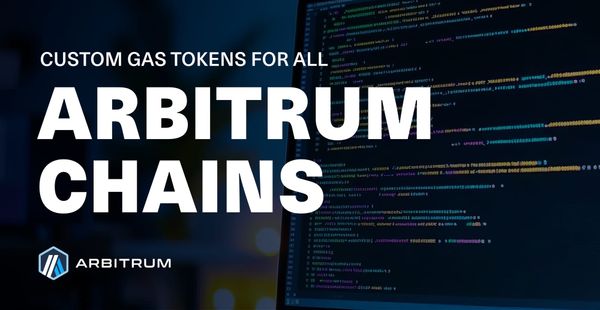 Custom Gas Tokens for All Arbitrum Chains