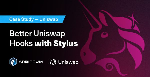 Unlocking DeFi Potential: How Stylus Fuels Uniswap Hook Innovation