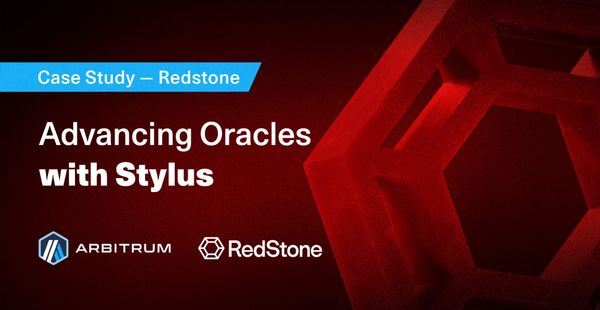 How RedStone is Advancing Oracle Capabilities with Stylus