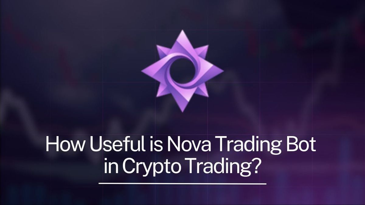 How useful is nova trading bot in crypto trading?