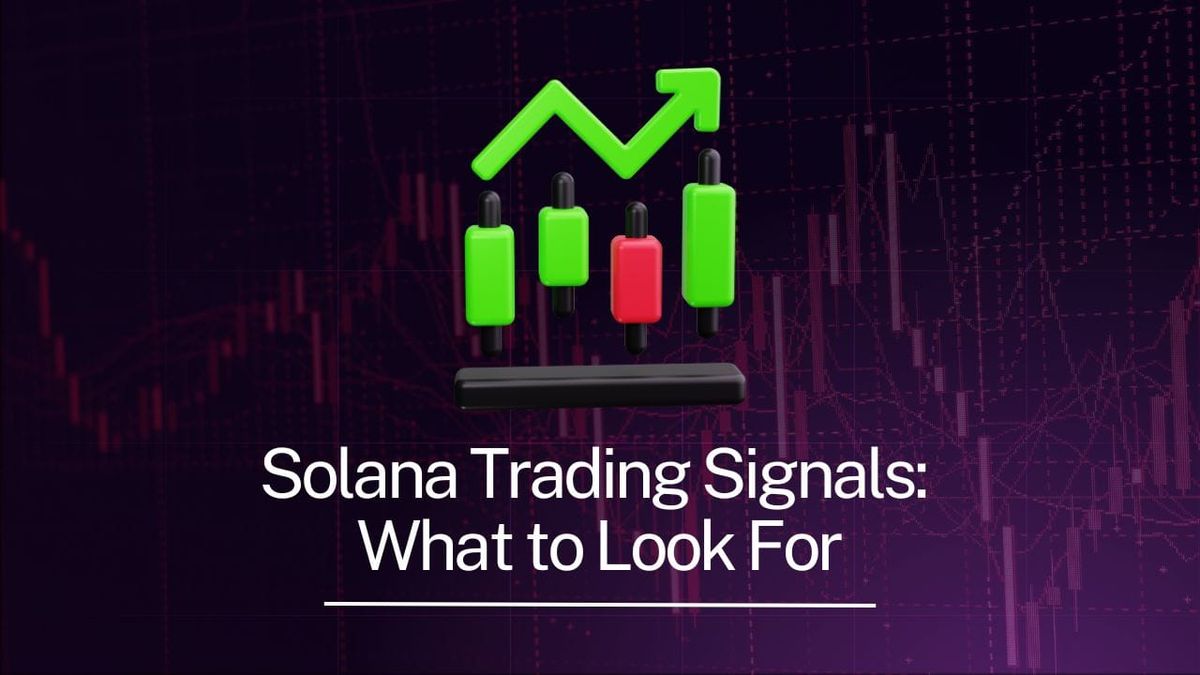 Solana Trading Signals: What to Look For