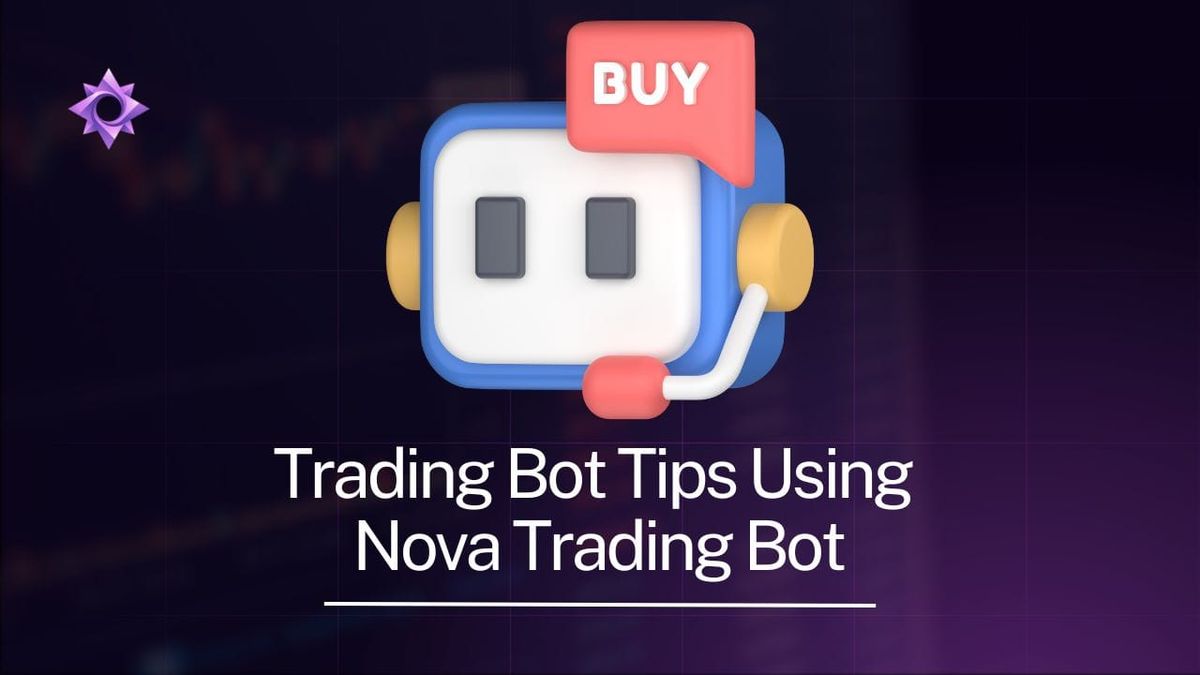 Trading Bot Tips Using nova trading bot