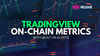 📊TradingView On-Chain/Metric Suite