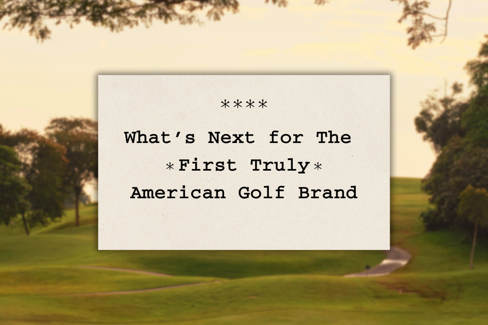 What’s Next for The First *Truly American* Golf Brand