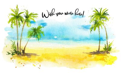 Watercolor image of a tropical beach with palm trees on either side. The hand-written phrase "Wish you were here!" bends between the palm trees atop the image.