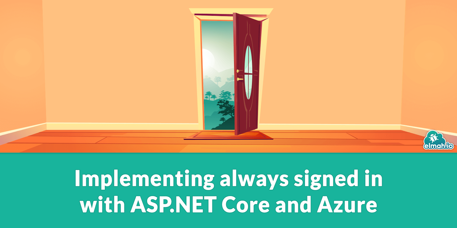 Implementing always signed in with ASP.NET Core and Azure