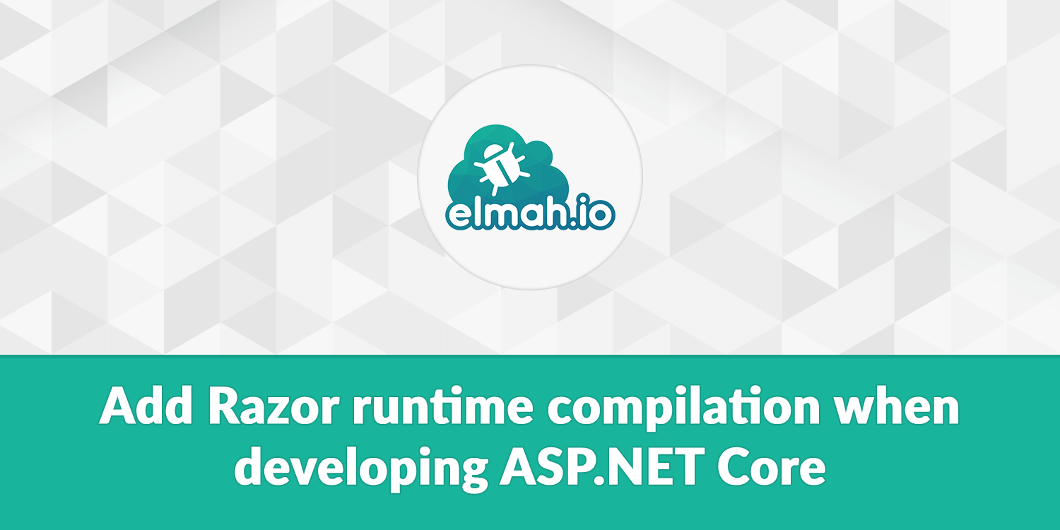 Add Razor runtime compilation when developing ASP.NET Core
