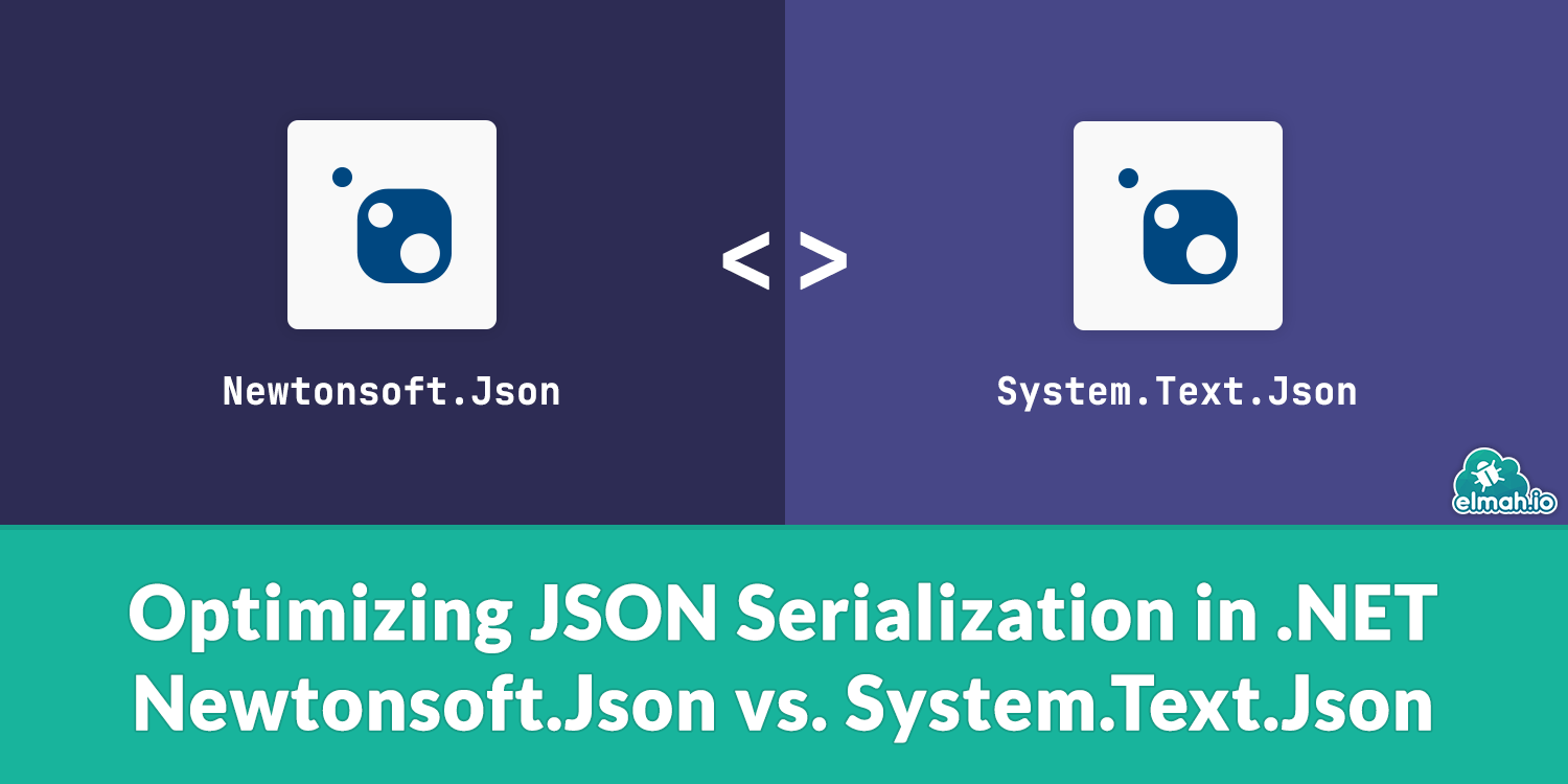 Optimizing JSON Serialization in .NET: Newtonsoft.Json vs. System.Text.Json