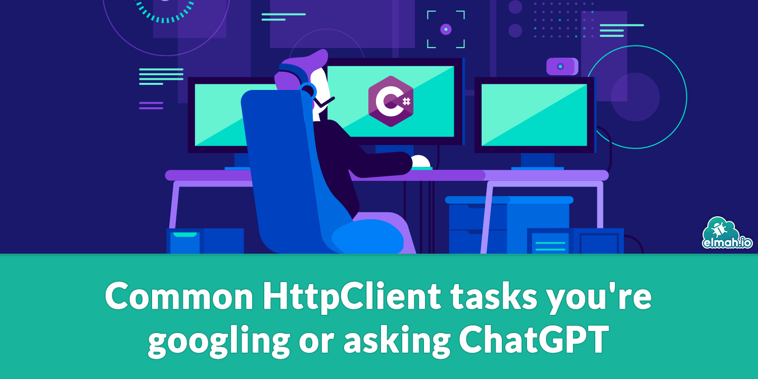 Common HttpClient tasks you're googling or asking ChatGPT