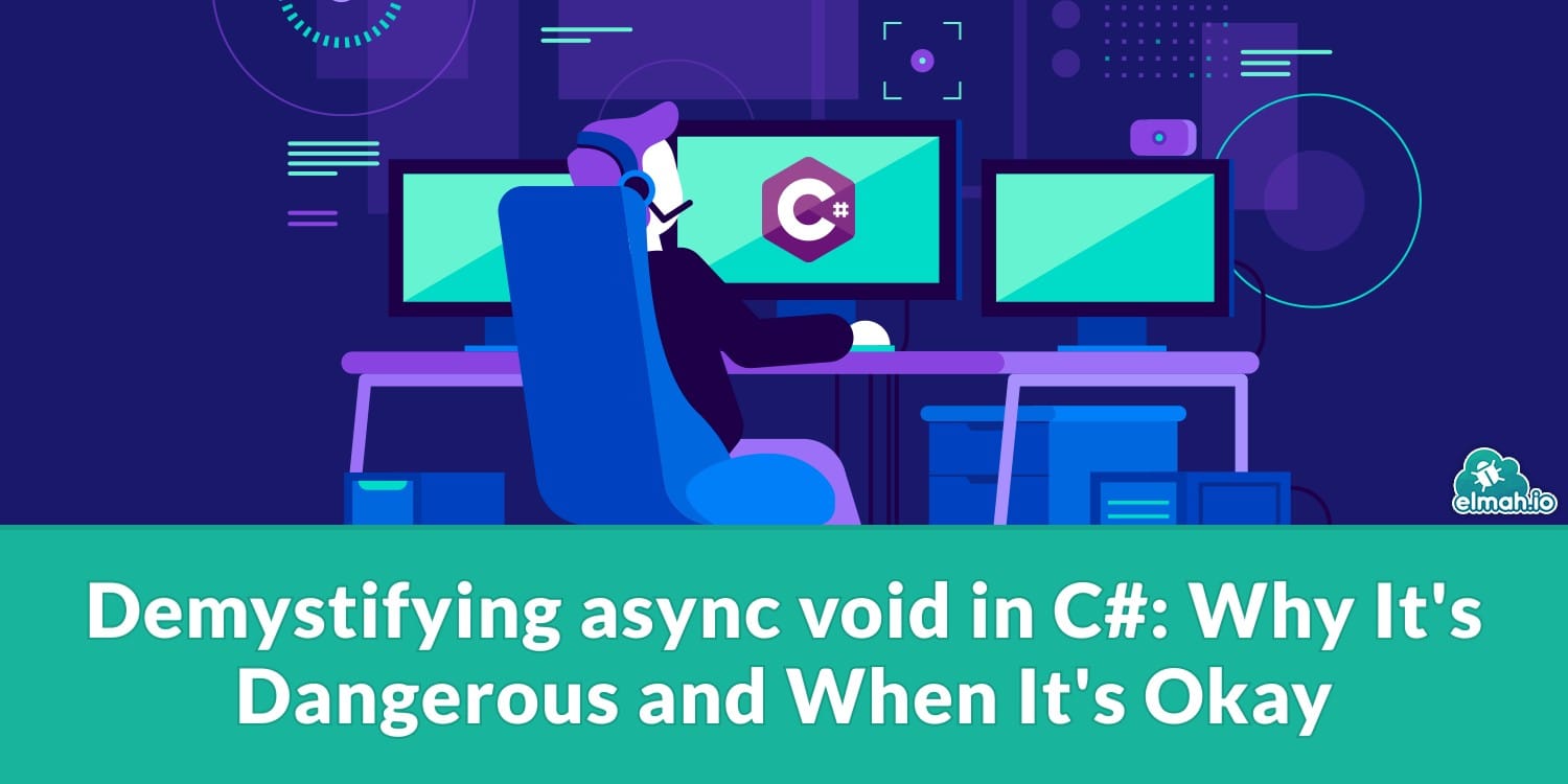Demystifying async void in C#: Why It's Dangerous and When It's Okay