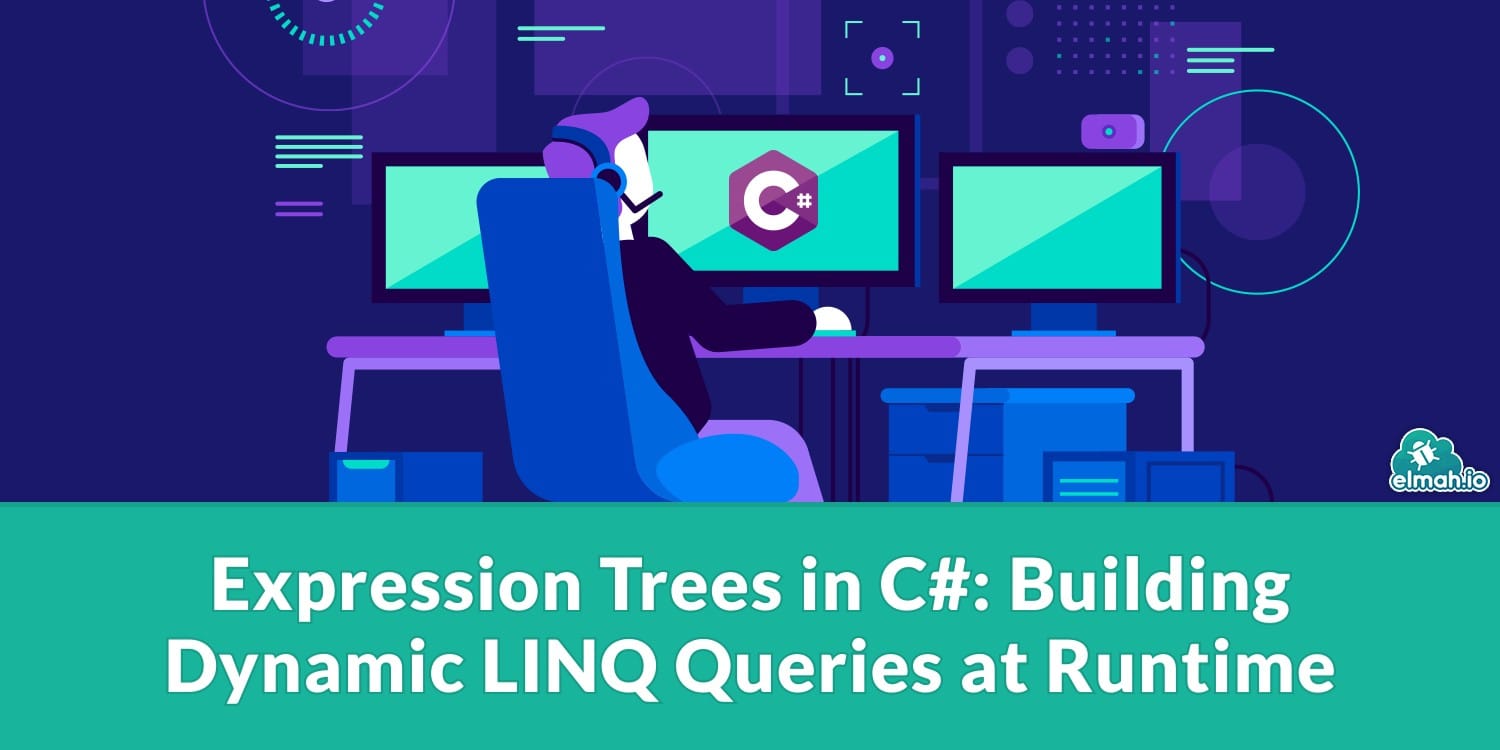 Expression Trees in C#: Building Dynamic LINQ Queries at Runtime