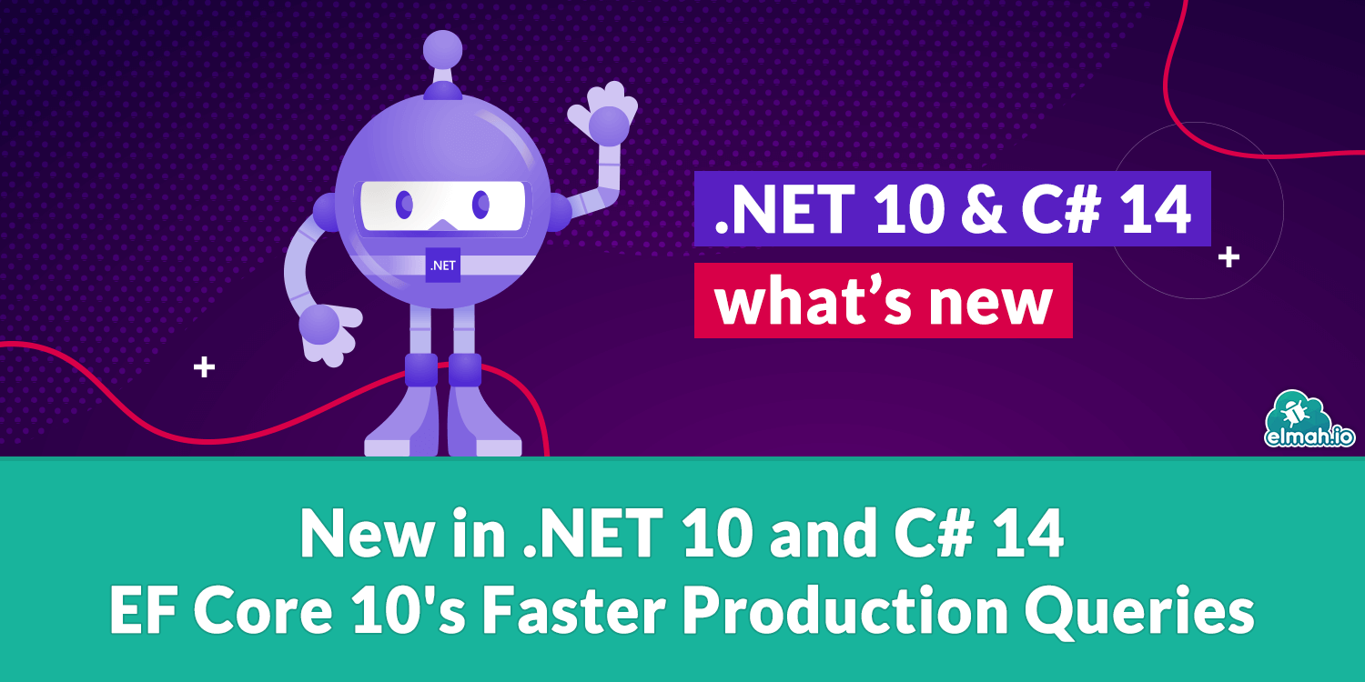 New in .NET 10 and C# 14: EF Core 10's Faster Production Queries