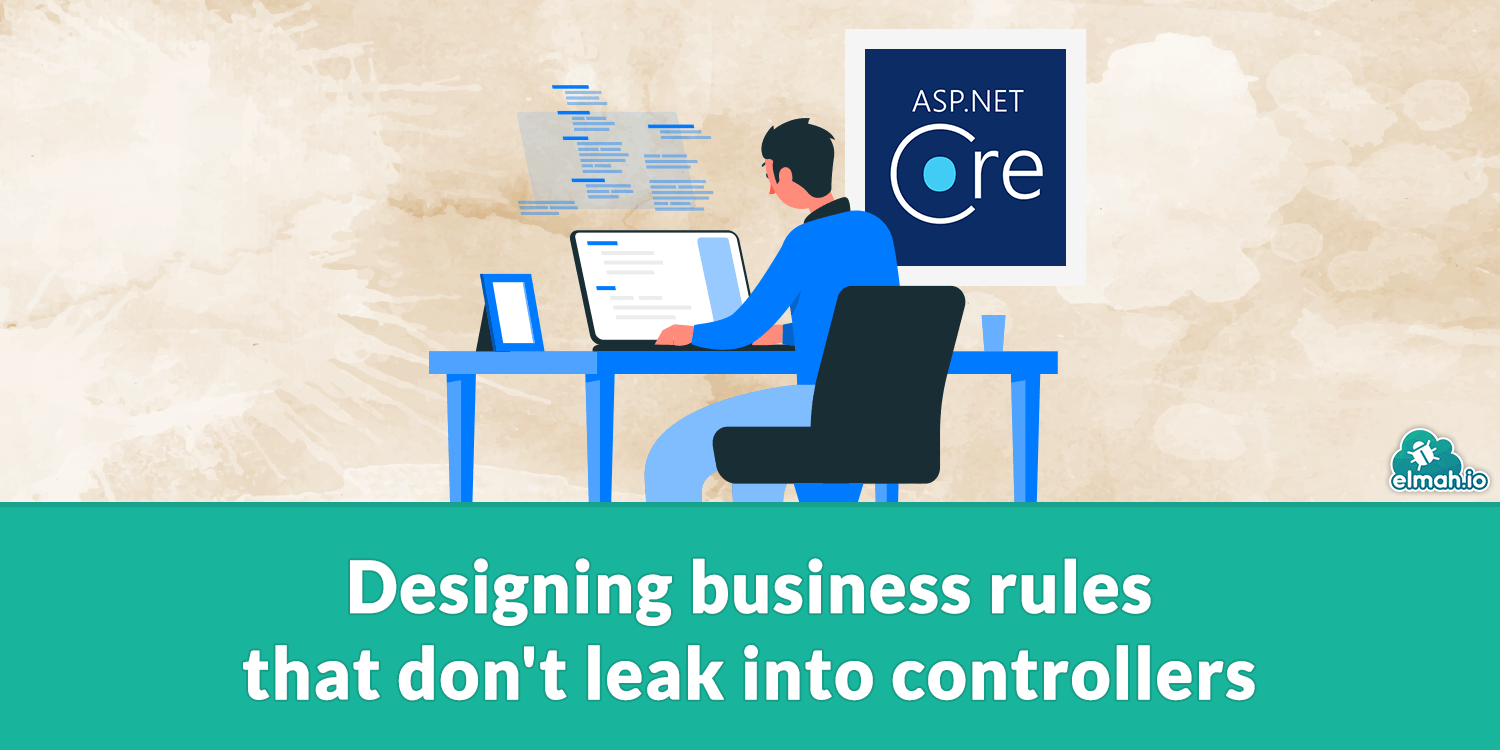 Designing business rules that don't leak into controllers