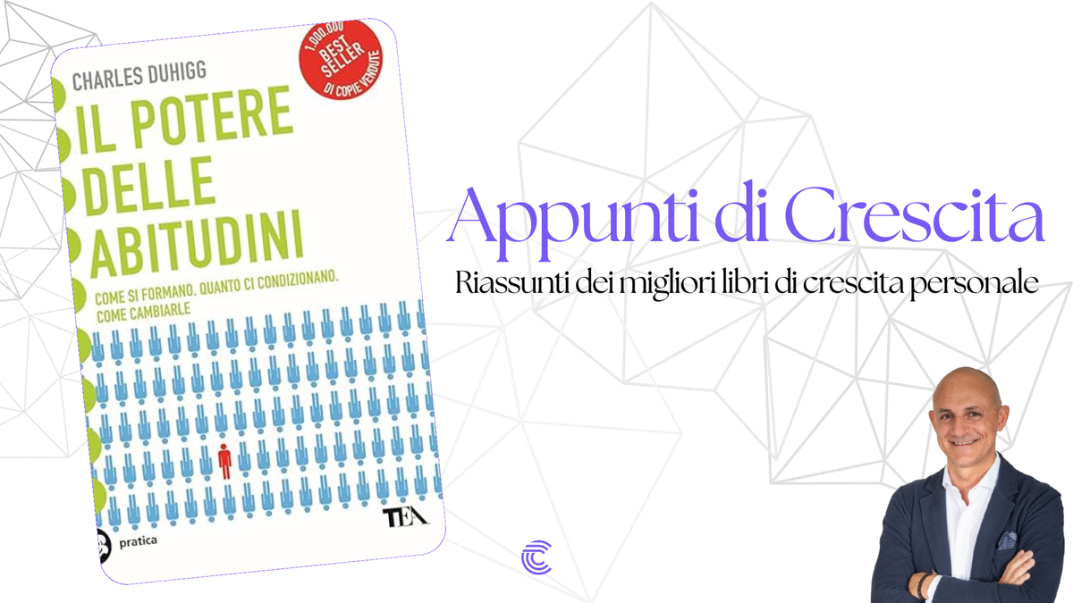 Il Potere delle Abitudini di Charles Duhigg: Riassunto Completo e Guida Pratica 2025