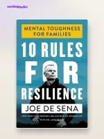 10 Rules for Resilience Joe De Sena - Riassunto del Libro