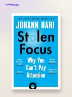 Stolen Focus (Why You Can't Pay Attention) Johnn Hari - Riassunto del Libro