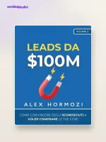 $100M Leads: riassunto di Alex Hormozi