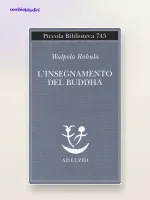 L'insegnamento del Buddha: riassunto di Walpola Rahula