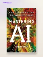 Padroneggiare l'intelligenza artificiale: riassunto di Jeremy Kahn