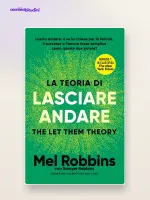 La teoria di lasciare andare: riassunto di Mel Robbins