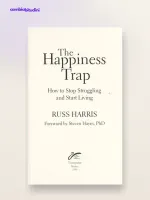 La trappola della felicità: riassunto di Russ Harris