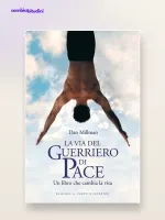 La via del guerriero di pace: riassunto di Dan Millman