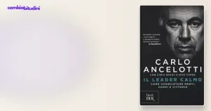 Il Leader Calmo Carlo Ancelotti – Riassunto del libro