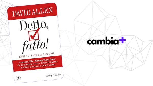 Copertina libro Getting Things Done di David Allen - Riassunto completo metodo GTD