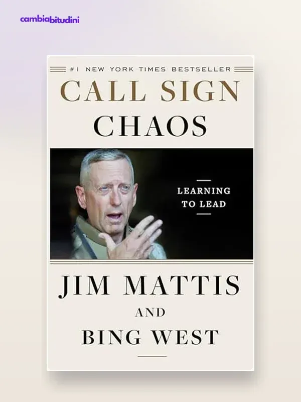 Copertina Call Sign Chaos Jim Mattis Bing West — riassunto Appunti di Crescita