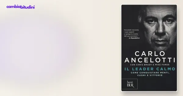 Copertina Il Leader Calmo Carlo Ancelotti — riassunto Appunti di Crescita