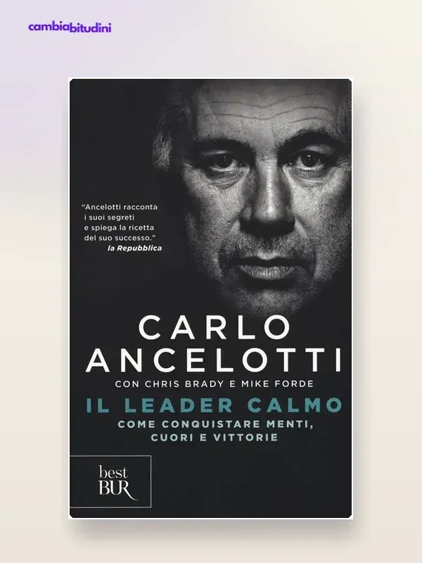 Copertina Il Leader Calmo Carlo Ancelotti — riassunto Appunti di Crescita
