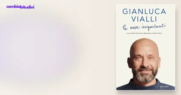 Copertina Le Cose Importanti Gianluca Vialli — riassunto Appunti di Crescita