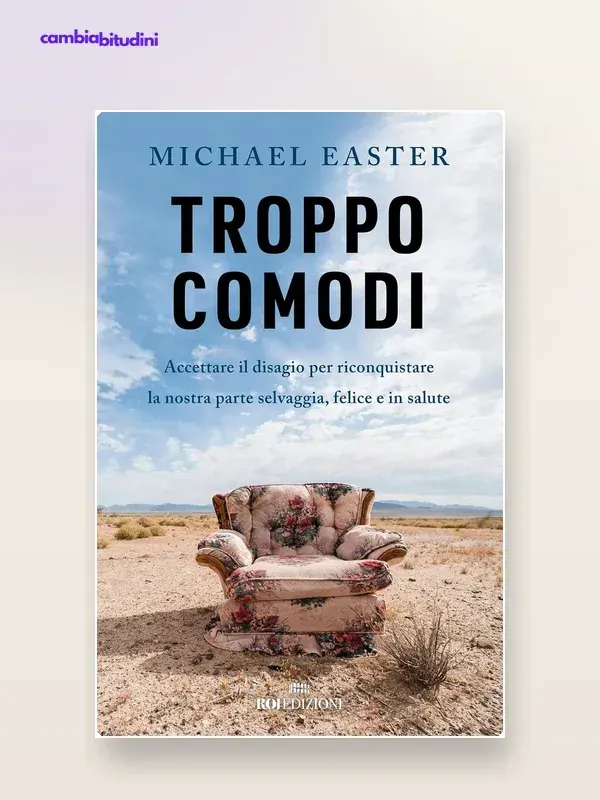 Copertina Troppo Comodi Michael Easter — riassunto Appunti di Crescita