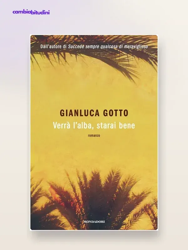 Copertina Verrà l'alba, starai bene — Gianluca Gotto — riassunto Appunti di Crescita