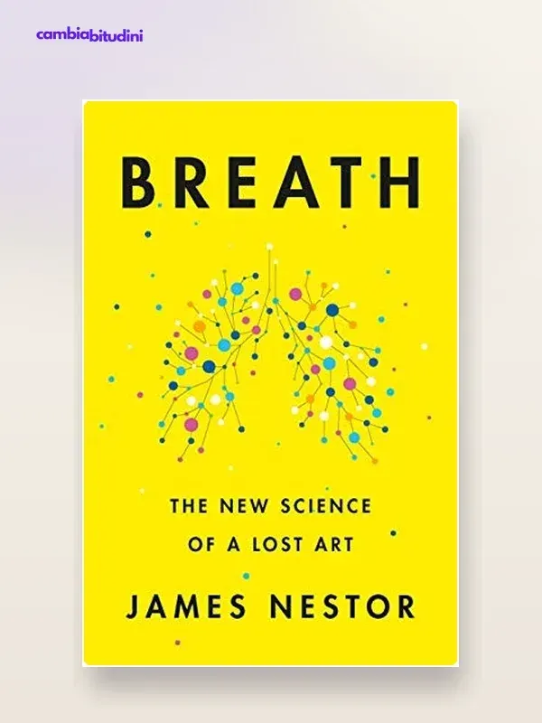 Copertina L'arte di respirare: riassunto di James Nestor — riassunto Appunti di Crescita