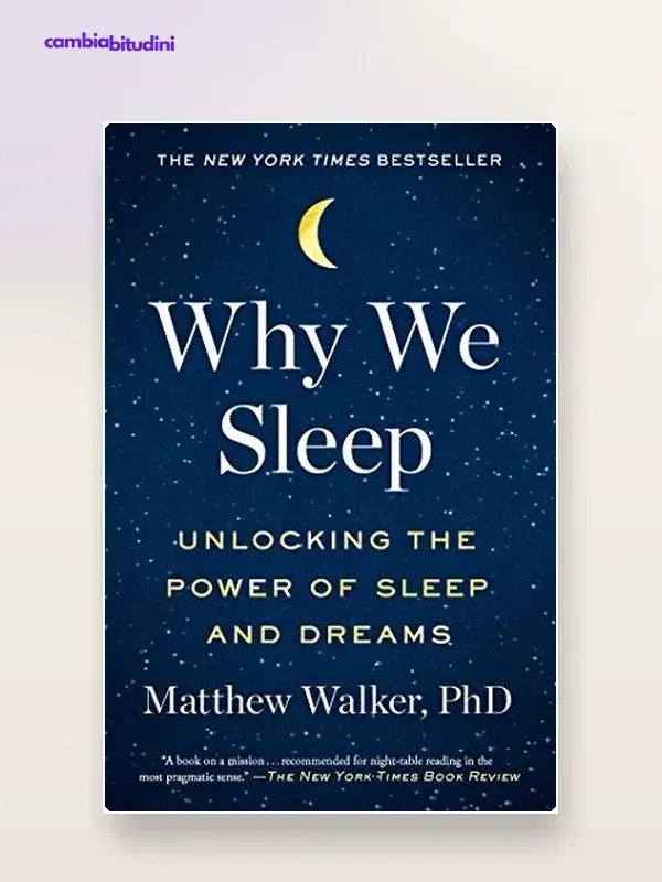 Copertina Perché dormiamo: riassunto di Matthew Walker — riassunto Appunti di Crescita