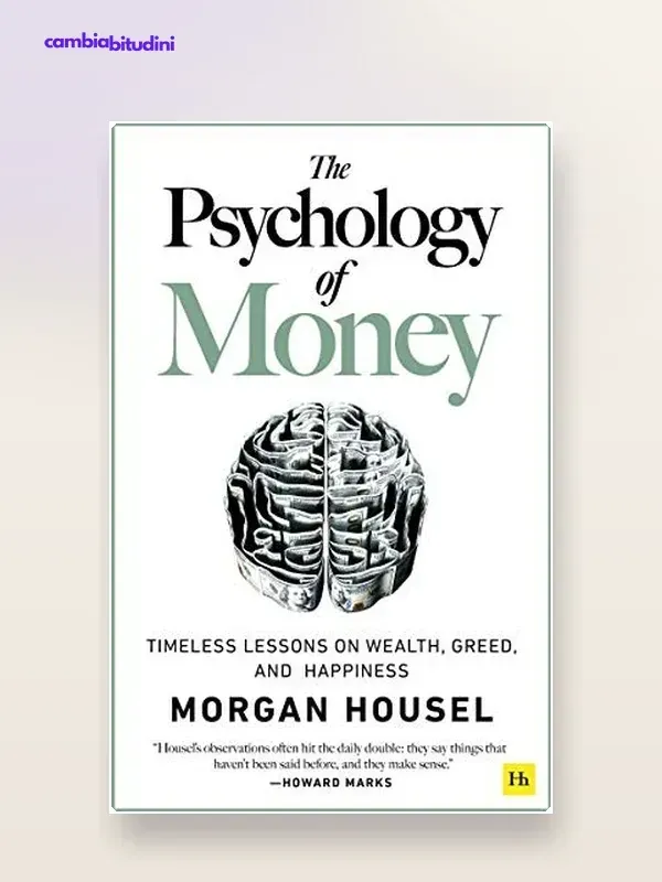 Copertina La psicologia dei soldi: riassunto di Morgan Housel — riassunto Appunti di Crescita