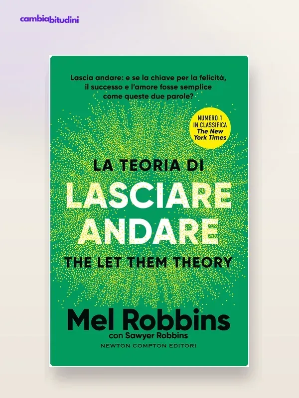 Copertina La teoria di lasciare andare di Mel Robbins — riassunto Appunti di Crescita