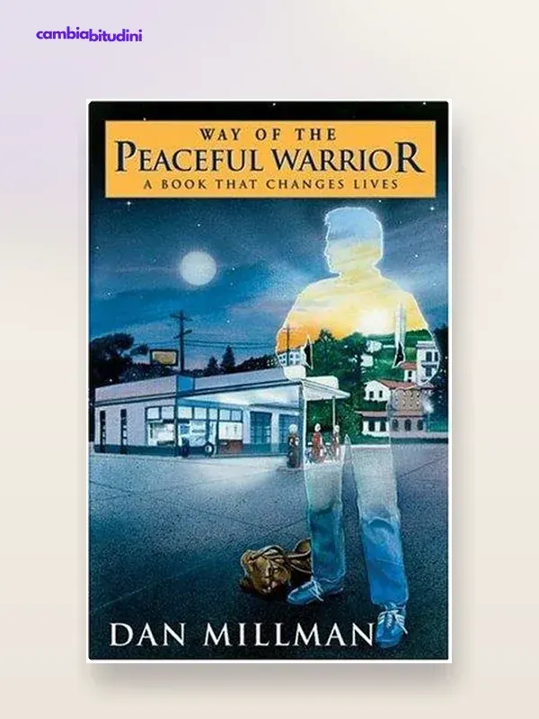 Copertina La via del guerriero di pace: riassunto di Dan Millman — riassunto Appunti di Crescita