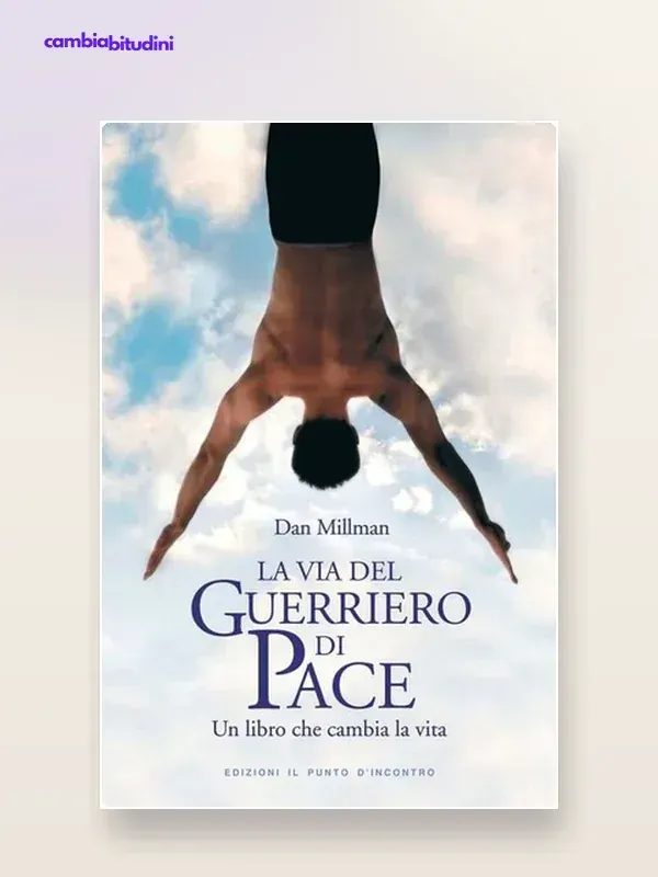 Copertina La via del guerriero di pace di Dan Millman — riassunto Appunti di Crescita