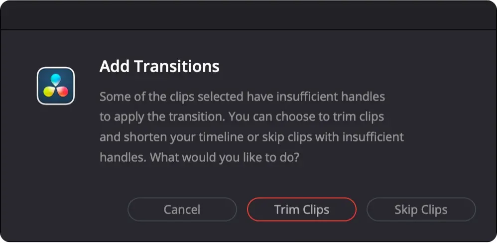 DaVinci Resolve Add Transitions warning with Trim Clips Skip Clips and Cancel choices for insufficient handles