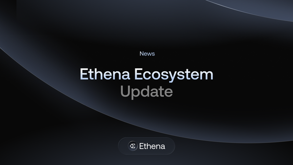 Ethena Ecosystem Update