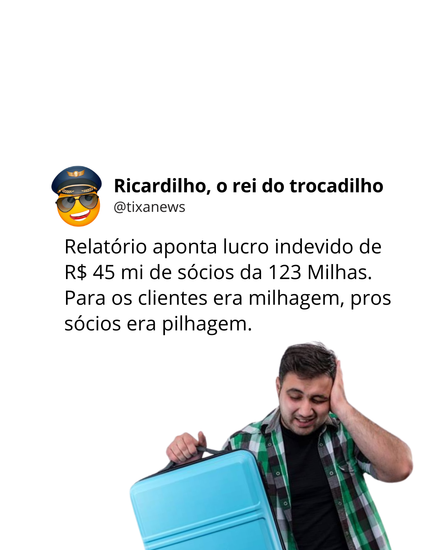 Pilhagem, digo, milhagem