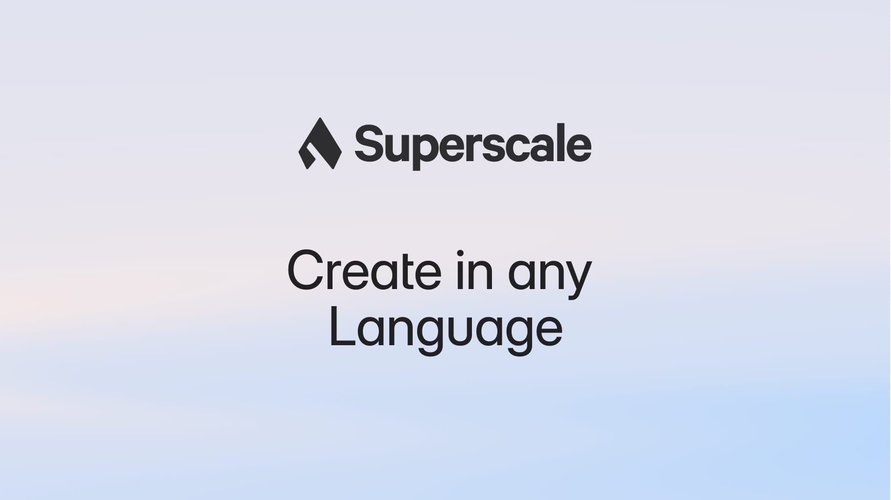 Create in Any Language – Superscale Speaking AI UGC