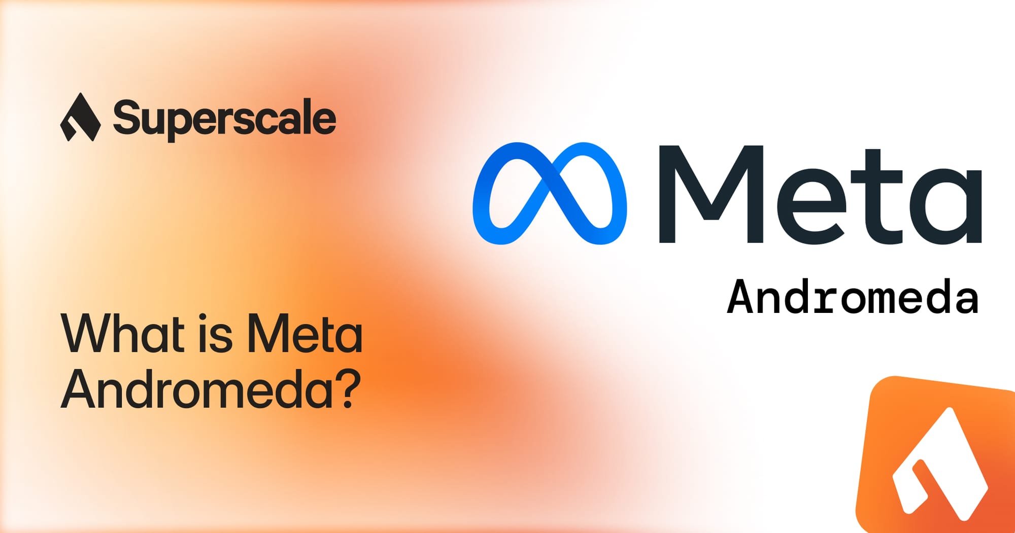 What is Meta Andromeda? A 2026 guide for marketers