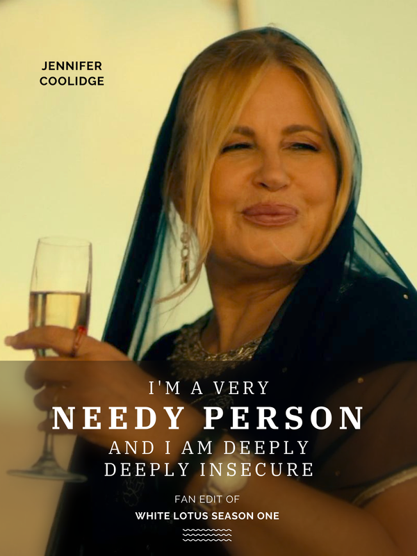 White Lotus: I’m a Very Needy Person and I Am Deeply, Deeply Insecure