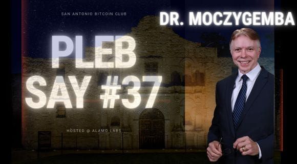 Pleb Say #37 P2P Revolution: ₿itcoin & Direct Primary Care Decentralizing Finance & Healthcare