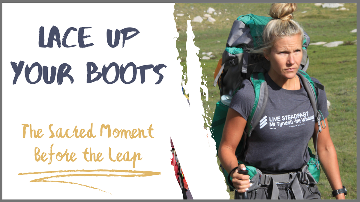 Lace up your Boots: The Sacred Moment Right Before the Leap