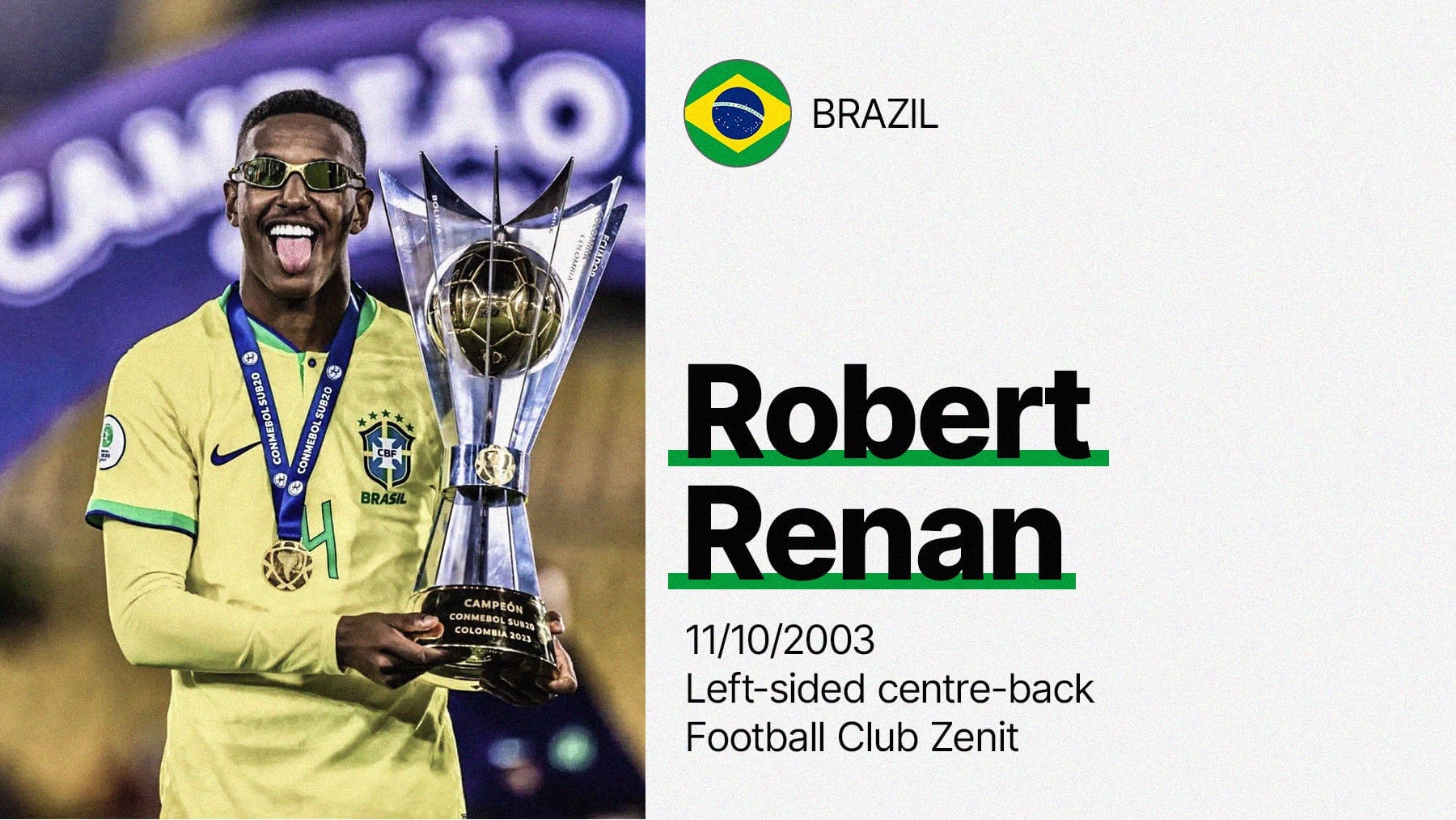 A photo of Robert Renan holding the U-20 Sudamericano trophy while wearing sunglasses, with a brief information panel about him, including Japan flag, date of birth, position and club.